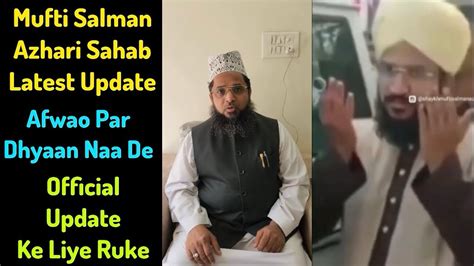 🔴mufti Salman Azhari Sahab Latest Update Today Afwao Par Dhyaan Naa