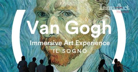 Van Gogh Il Sogno Immersive Art Experience La Mostra Finalmente