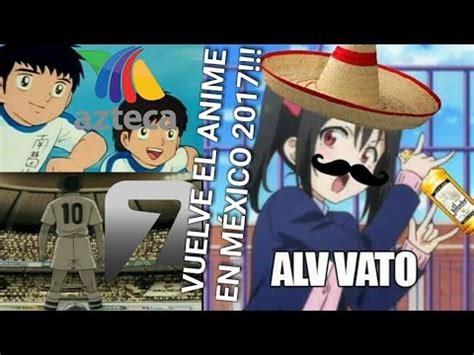 El Anime En M Xico Vuelve En Tv Abierta Youtube