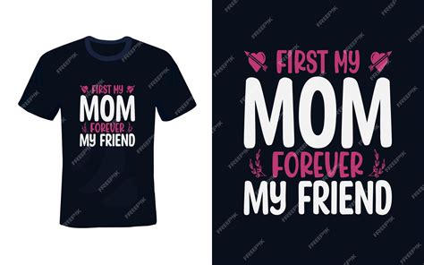 Premium Vector First My Mom Forever My Friend Mother Typography T Shirt Design And Elements