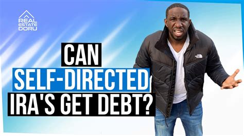 Everything You Need To Know About Self Directed IRAs And Debt