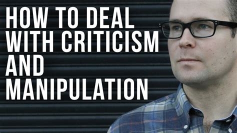 How To Deal With Criticism And Manipulation Youtube