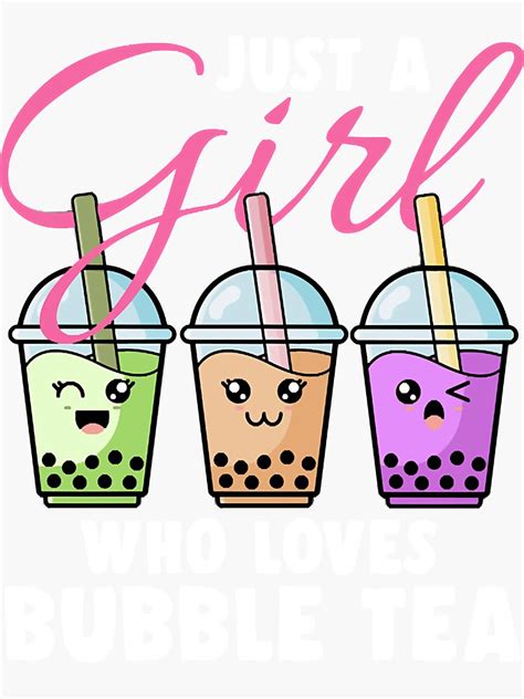 Just A Girl Who Loves Bubble Tea Kawaii Boba Tea Sticker By Markcarter1847 Redbubble