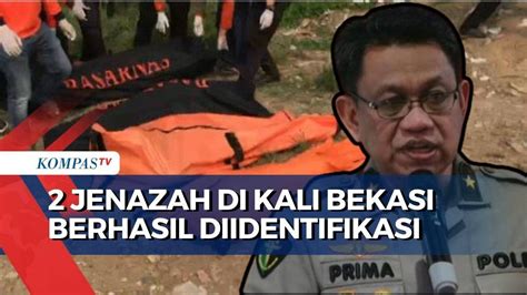 Dari Jenazah Di Kali Bekasi Teridentifikasi Diserahkan Ke Pihak