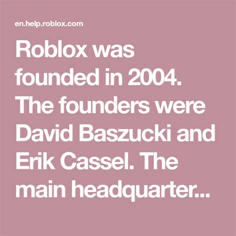 Roblox was founded in 2004. The founders were David Baszucki and Erik ...