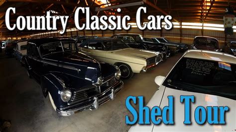 Shed Tour Country Classic Cars Hot Rods Muscle Cars And Classics