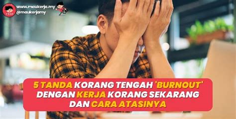 5 Tanda Korang Tengah Burnout Dengan Kerja Korang Sekarang Dan Cara