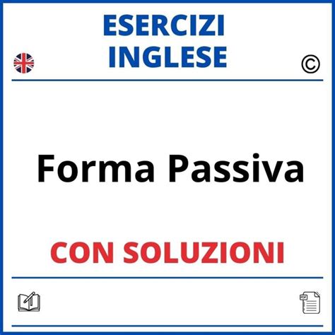 Esercizi Inglese Forma Passiva Con Modali Pdf Con Soluzioni