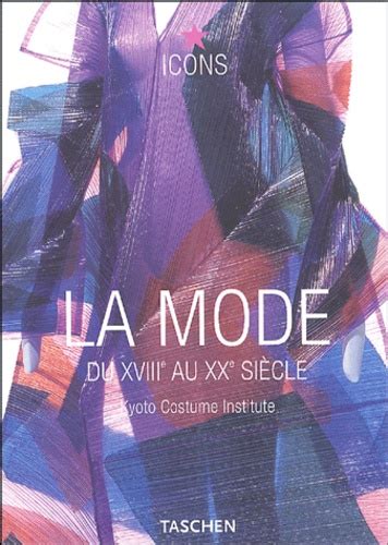 La mode du XVIIIe au XXe siècle de Kyoto Costume Institute Livre