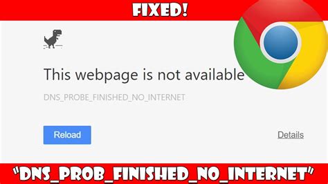 How To Fix DNS Probe Finished No Internet Error