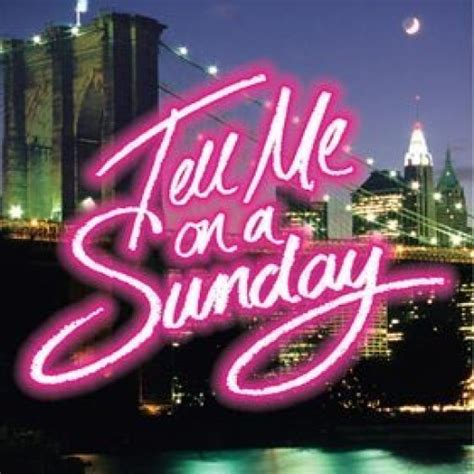 Tell Me On A Sunday - Cheap Theatre Tickets - London Theatre to be ...