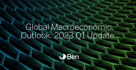 Global Macroeconomic Outlook Q Update Beneficient