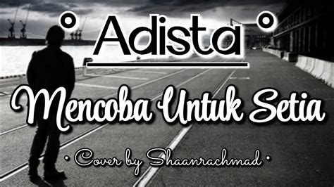 Duet Cover Vocal Adista Mencoba Untuk Setia By Shaanrachmad YouTube