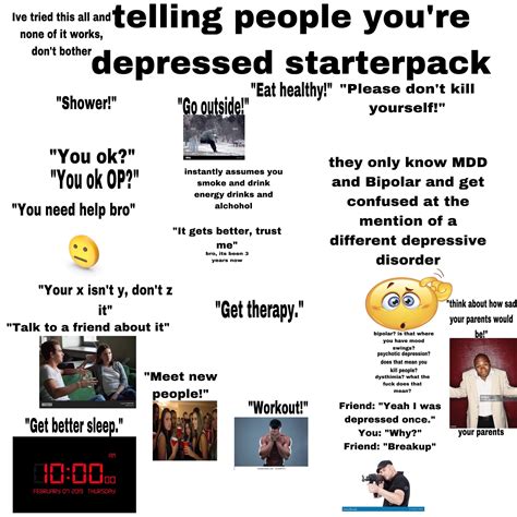 Telling People Youre Depressed Starterpack Rstarterpacks Starter Packs Know Your Meme