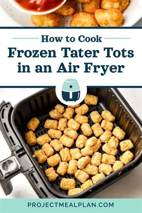 How To Cook Frozen Tater Tots In An Air Fryer Recipe Tater Tot Air Fyer Recipes Tater