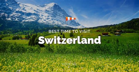 34 Tips On The Best Time To Visit Switzerland In 2018 Best Season