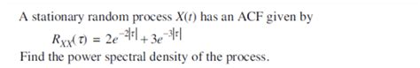 Solved A Stationary Random Process X T Has An ACF Given Chegg