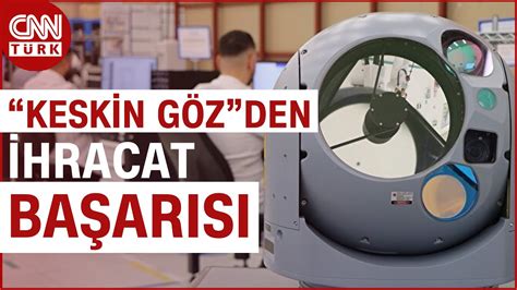 Bir ASELSAN Mucizesi Ambargo Delen Keskin Göz e Yoğun İlgi Haber