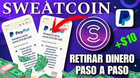 10 00 CON SWEATCOIN CÓMO RETIRAR DINERO de SWEATCOIN en PAYPAL 2024