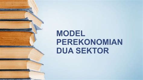 Perekonomian Dua Sektor Perekonomian Tertutup Pptx