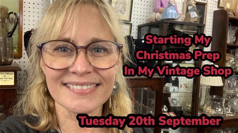 Starting My Christmas Prep In My Vintage Shop Uk Reseller Vlog Tuesday