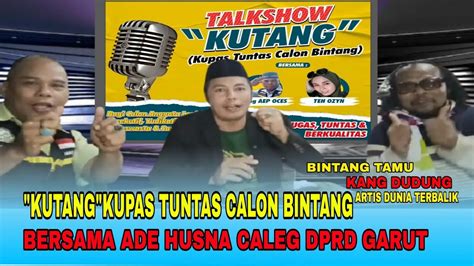 Talk Show Kutang Kupas Tuntas Calon Bintang Bersama Ade Husna Caleg