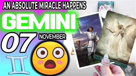 Gemini AN ABSOLUTE MIRACLE HAPPENS Horoscope For Today NOVEMBER 7