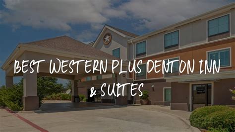 Best Western Plus Denton Inn Suites Review Denton United States