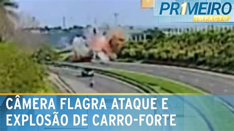 Câmera flagra explosão de carro forte em rodovia de SP Primeiro