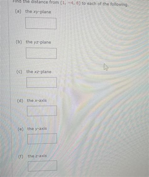 Solved Find The Distance From 1 4 8 To Each Of The Chegg