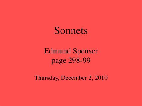 PPT - Sonnets Edmund Spenser page 298-99 PowerPoint Presentation, free download - ID:5833523