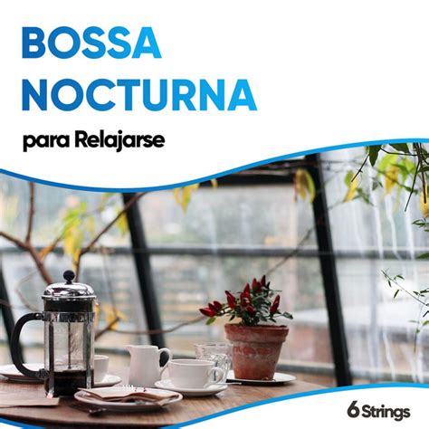 Lista De Reproducci N Bossa Nocturna Para Relajarse Album By