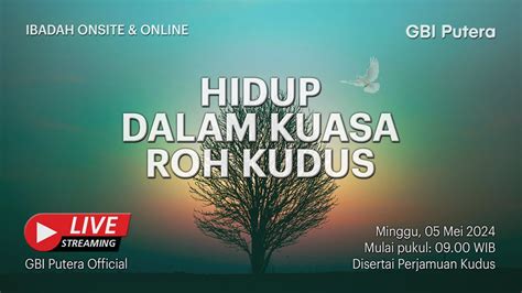 HIDUP DALAM KUASA ROH KUDUS Ps Sukirno Tarjadi Ibadah Raya 5 Mei