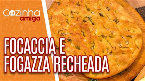 Focaccia Fogazza Recheada E Azeite Saborizado Beto Almeida Cozinha