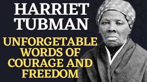 Inspiring Words Of Wisdom The Powerful Quotes Of Harriet Tubman Youtube