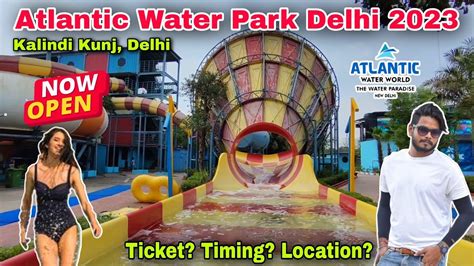 Atlantic Water Park Delhi Ticket Price Kalindi Kunj Atlantic