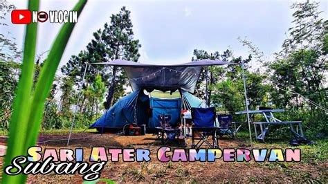 CAMPING BENERAN DI CAMPERVAN SARI ATER SUBANG RIVERSIDE SEWA ALAT