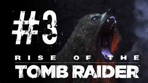 THE BEAR | Rise of the Tomb Raider - Part 3 - YouTube