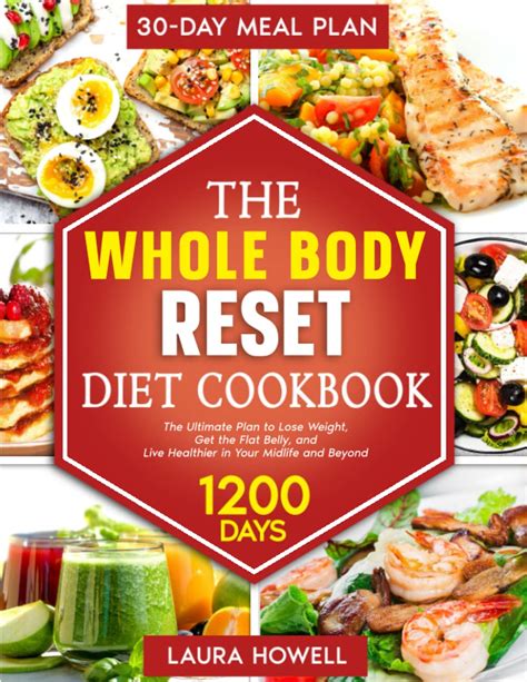 Whole Body Reset Diet Cookbook The Ultimate Plan To Lose Weight Get The Flat Belly And Live