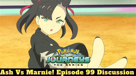 ASH VS MARNIE Pokemon Journeys Episode 99 Discussion YouTube