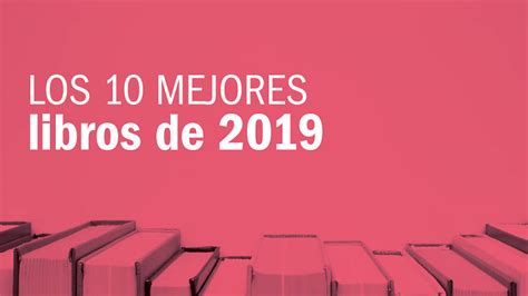 10 De Los Libros Más Destacados De 2019