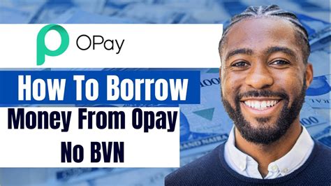 How To Borrow Money From Opay Without Bvn In Nigeria 2023 How To Take