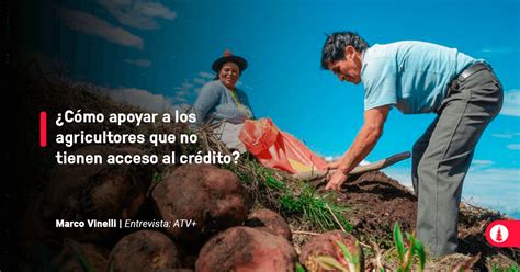 Cómo apoyar a los agricultores que no tienen acceso al crédito