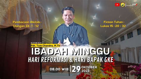 IBADAH MINGGU HARI REFORMASI HARI BAPAK GKE MPH GKE PALANGKA I YouTube