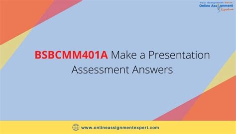 BSBCMM401A Make A Presentation Assessment Answers