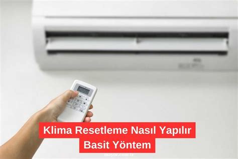 Klima Resetleme Nasıl ve Ne Zaman Yapılır Mayor