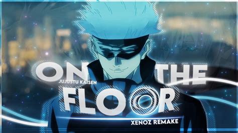 Jujustu Kaisen On The Floor Amv Edit Xenozedit Remake Youtube