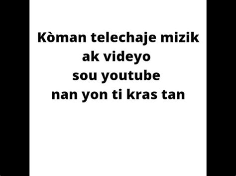 Kòman pou telechaje mizik ak videyo sou youtube nan yon ti kras tan