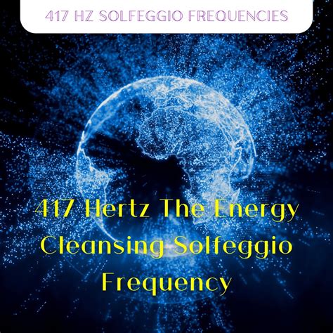 ‎417 Hertz The Energy Cleansing Solfeggio Frequency Album By 417 Hz Solfeggio Frequencies