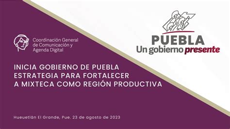 Inicia Gobierno De Puebla Estrategia Para Fortalecer A Mixteca Como